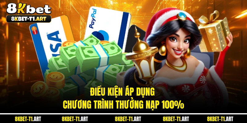 Điều kiện áp dụng chương trình thưởng nạp 100% 